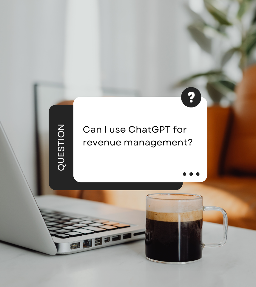 Conversation bubble with the question "can I use ChatGPT for revenue management" over image of laptop and cup of coffee on desk